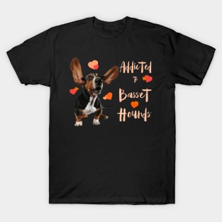 Addicted to Basset Hounds T-Shirt